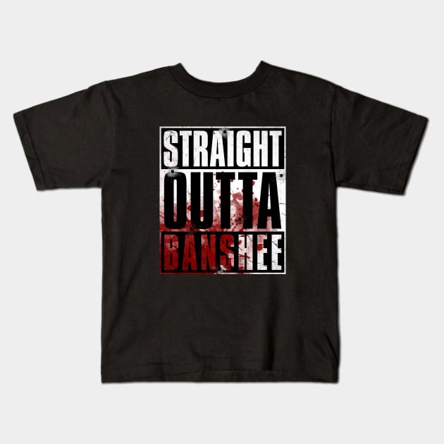 STRAIGHT OUTTA BANSHEE (BLOOD EDITION) Kids T-Shirt by Aries Custom Graphics